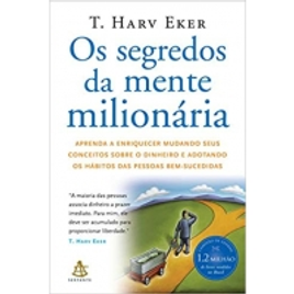 Livro Os Segredos da Mente Milionária - T. Harv Eker