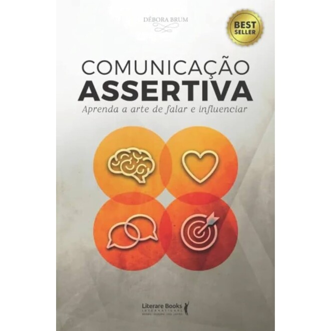 Livro Comunicação Assertiva: Aprenda a Arte de Falar e Influenciar