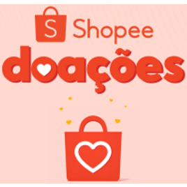 Faça Doações para Instituições com 50% de Desconto na Shopee