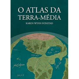 Livro O Atlas da Terra-média (Capa Dura) - Karen Wynn Fonstad