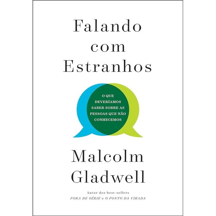 Livro Falando com estranhos: O que deveríamos saber sobre as pessoas que não conhecemos - Malcolm Gladwell