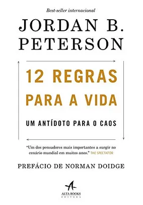 Saindo por R$ 35,06: [ PRIME ] Livro 12 Regras Para a Vida: Um Antídoto Para o Caos - Jordan B. Peterson | Pelando