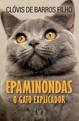 Saindo por R$ 23,75: [ PRIME ] Livro Epaminondas: O gato explicador - Clóvis de Barros Filho | Pelando