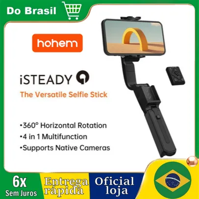 [DoBrasil] Hohem Isteady Q Selfie Stick Estabilizador Handheld