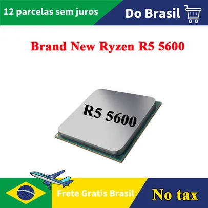 [BRASIL] Ryzen 5 5600 Novo Aliexpress