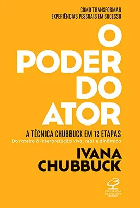 [Kindle] O poder do ator: A Técnica Chubbuck em 12 etapas: do roteiro à interpretação viva, real e dinâmica
