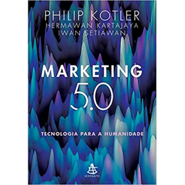 Livro Marketing 5.0: Tecnologia para a Humanidade - Vários Autores