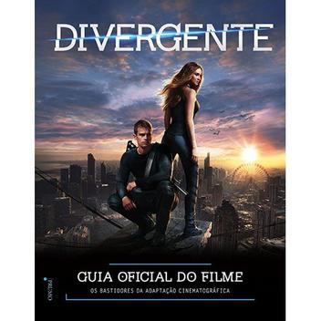 Livro Divergente: Guia Oficial do Filme - Flora Pinheiro