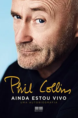 eBook - Phil Collins - Ainda estou vivo: Uma autobiografia