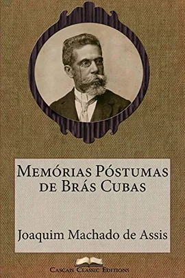 Kindle - Memórias Póstumas de Brás Cubas (Edição Especial Ilustrada): Com biografia do autor e índice activo