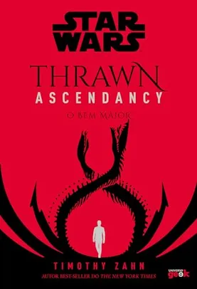 [ PRIME ] Livro Star Wars: Thrawn Ascendancy – Livro 2: O bem maior | Timothy Zahn