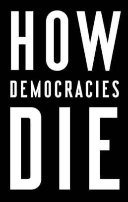 Saindo por R$ 9,99: How Democracies Die | Pelando