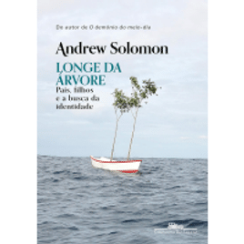 eBook Longe da árvore: Pais filhos e a busca da identidade - Andrew Solomon