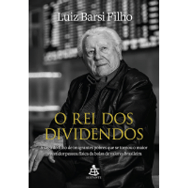 Livro O rei dos dividendos - Luiz Barsi Filho