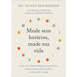 Livro Mude Seus Horários Mude Sua Vida - Suhas Kshirsagar