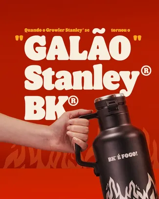 Galão BK STANLEY + 1 Ano Refil Grátis no BK