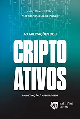 As Aplicações dos Criptoativos: da Inovação à Arbitragem