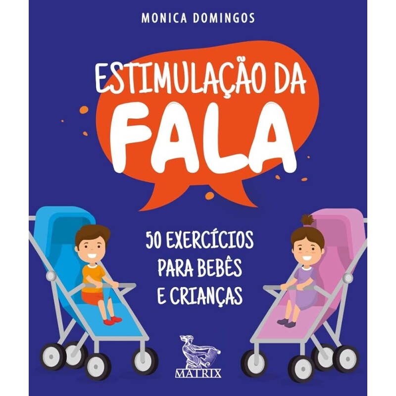 Livro Estimulação da fala: 50 exercícios para bebês e crianças - Monica Domingos