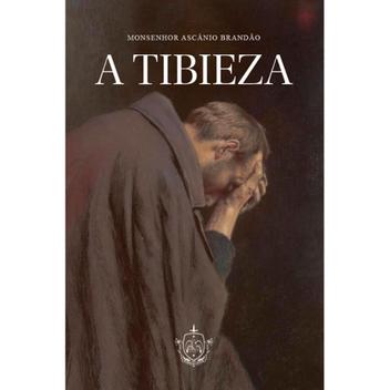 A Tibieza (Livro Impresso - retirada grátis)