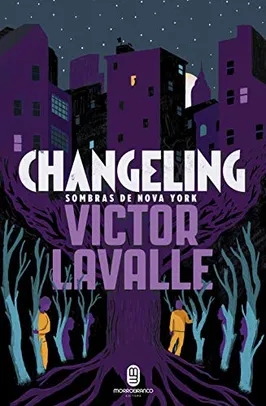 Livro - Changeling: Sombras de Nova York - Victor LaValle