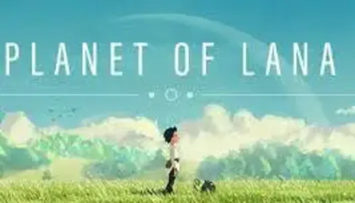 Planet of Lana - PS4 & PS5