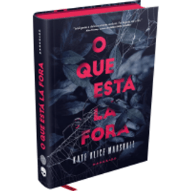 Livro O Que Está Lá Fora (Capa Dura) - Kate Alice Marshall