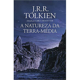 Livro A Natureza da Terra-Média (Capa Dura) - J.R.R. Tolkien