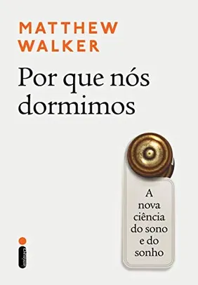 Livro: Por que nós dormimos - A nova ciência do sono e do sonho