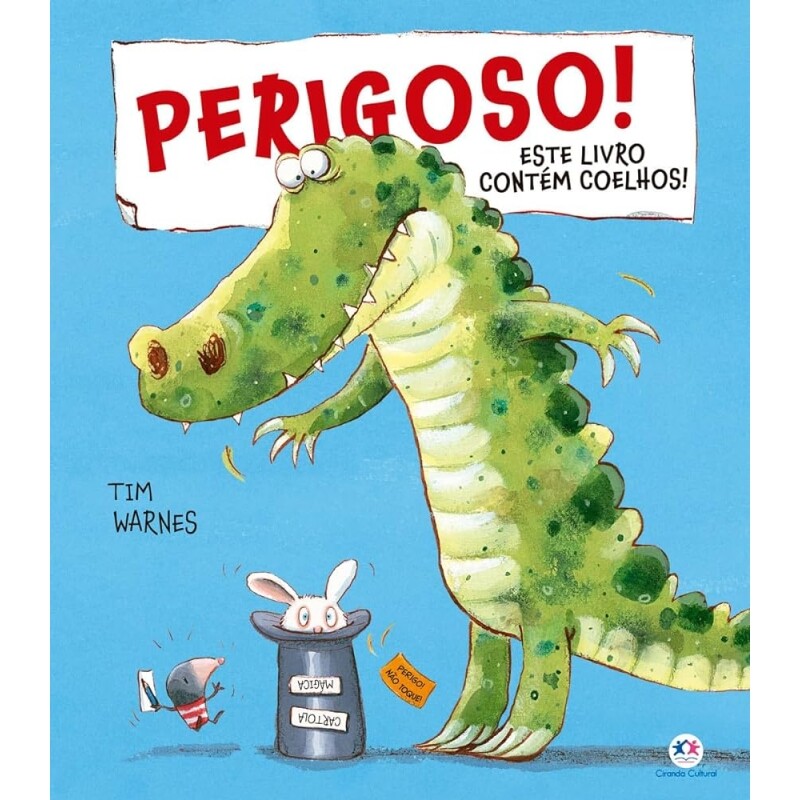 Livro Perigoso! Este Livro Contém Coelhos! - Tim Warnes