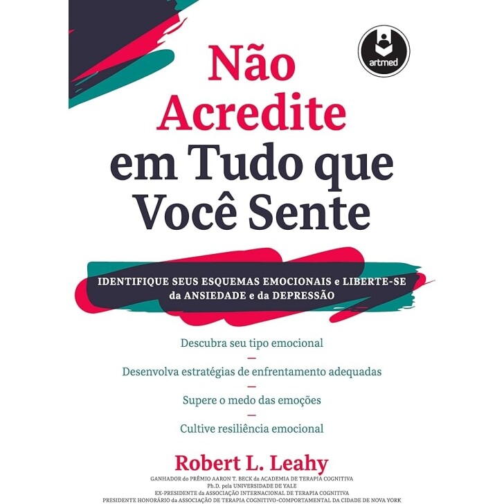 Livro Não Acredite em Tudo Que Você Sente - Robert L. Leahy