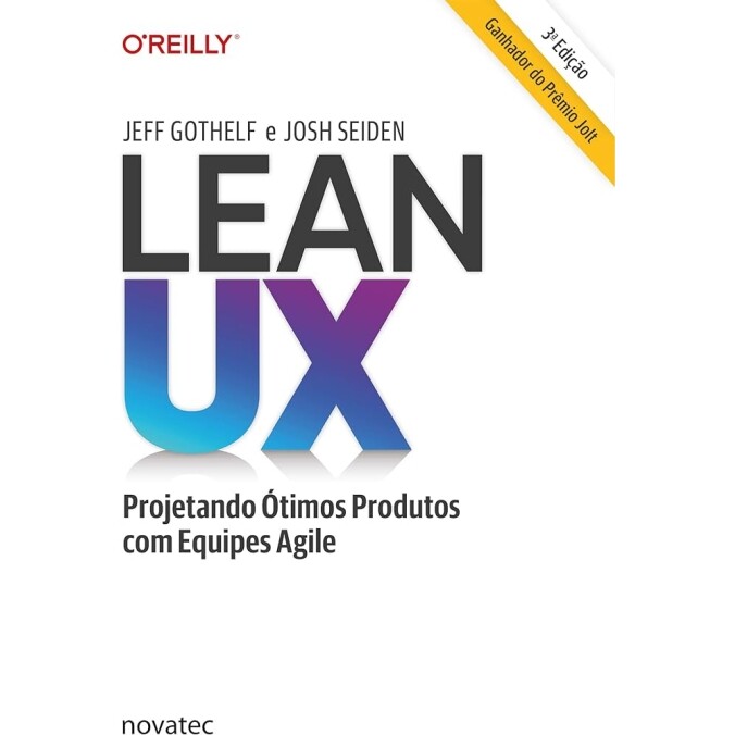 Livro Lean UX: Projetando ótimos Produtos com Equipes Agile - Jeff Gothelf e Josh Seiden