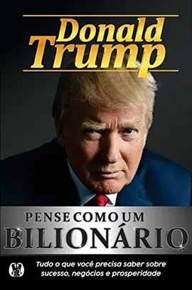 Livro: Pense como um bilionário - Donald Trump