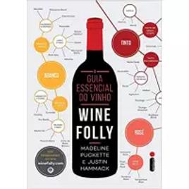 Livro O Guia Essencial do Vinho Wine Folly - Puckette Madeline & Hammack Justin