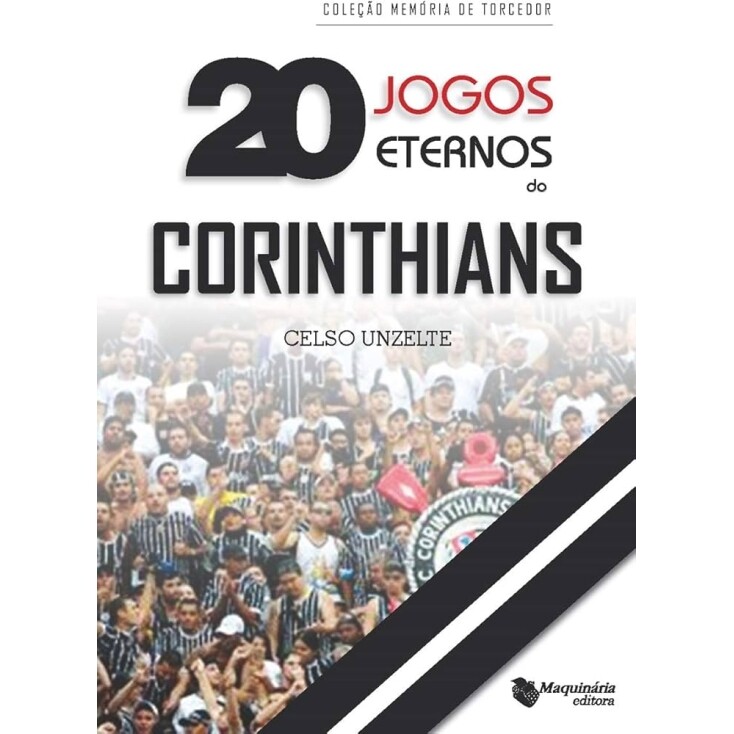 Livro 20 Jogos Eternos do Corinthians - Celso Unzelte