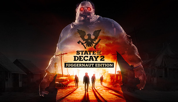 State of Decay 2: Juggernaut Edition - Steam