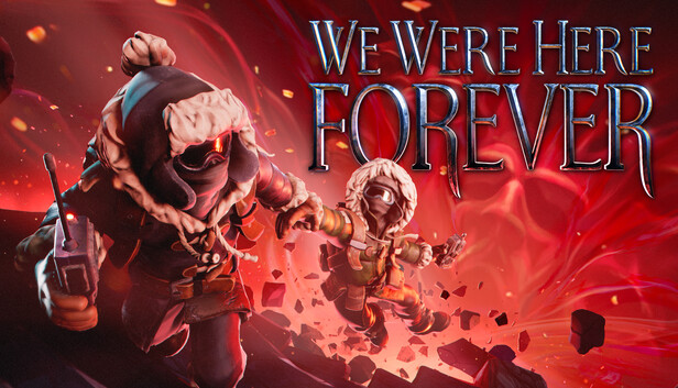 We Were Here Forever - PC Steam