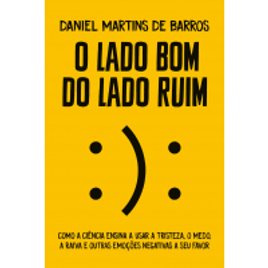 Livro O Lado Bom do Lado Ruim - Daniel Martins de Barros