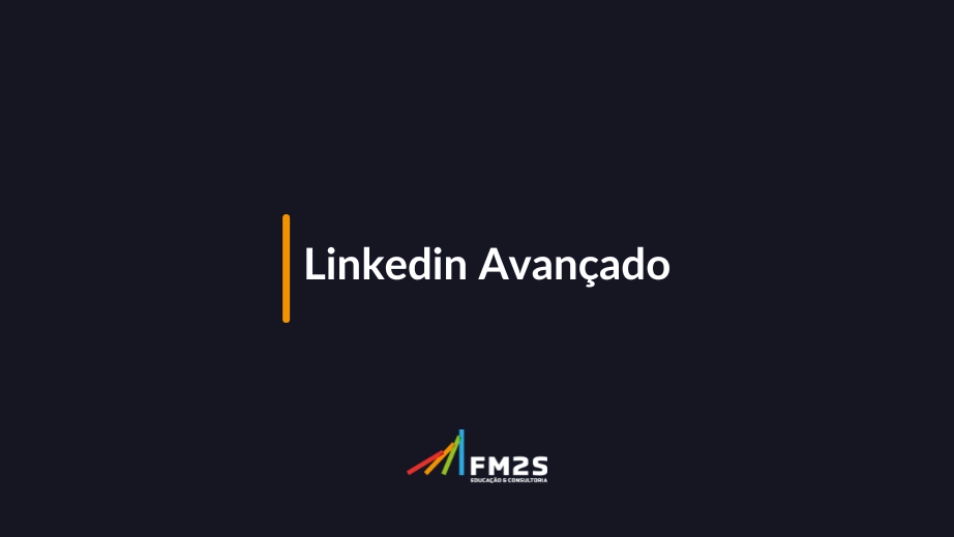 LinkedIn Avançado: Construção de Marca Pessoal e Networking Profissional