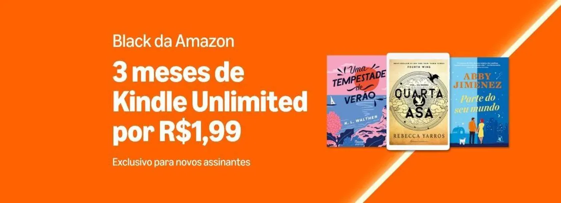 3 meses de Kindle Unlimited por R$1,99 por mês