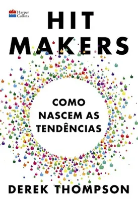 [e-Book] Hit Makers - Como Nascem as Tendências