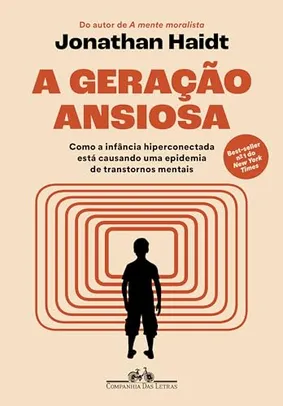 Livro | A geração ansiosa: Como a infância hiperconectada está causando uma epidemia de transtornos mentais