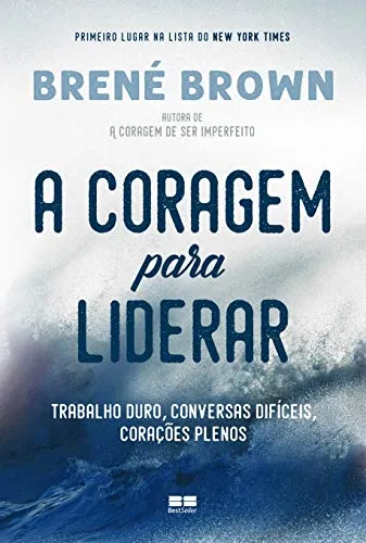 Livro - A coragem para liderar por Brené Brown (Autora)