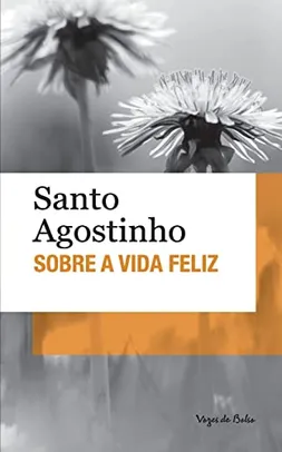 [R$3,34 +POR-] Livro - Sobre a vida feliz - Ed. Bolso por Santo Agostinho (Autor)