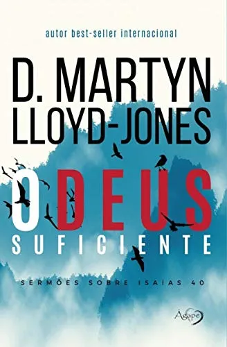 Livro - O Deus suficiente: sermões sobre Isaías 40 por D. Martyn Lloyd­-Jones (Autor)