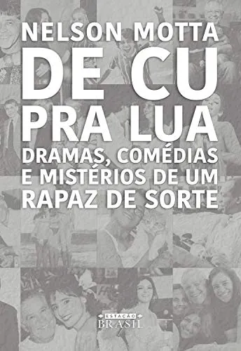 eBook - De cu pra lua: Dramas, comédias e mistérios de um rapaz de sorte, por Nelson Motta