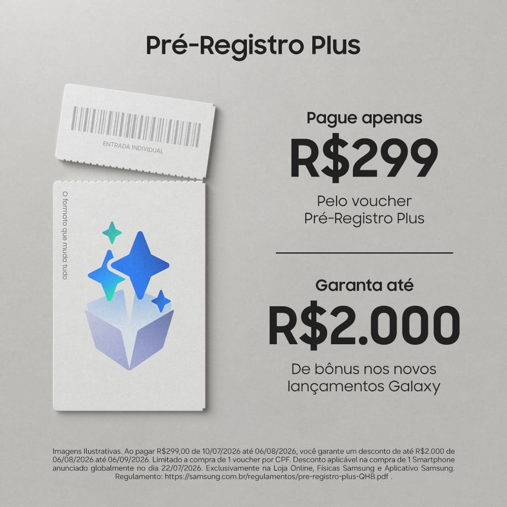 Samsung: Pré-registro Galaxy com voucher de R$299 e até R$2.000 OFF