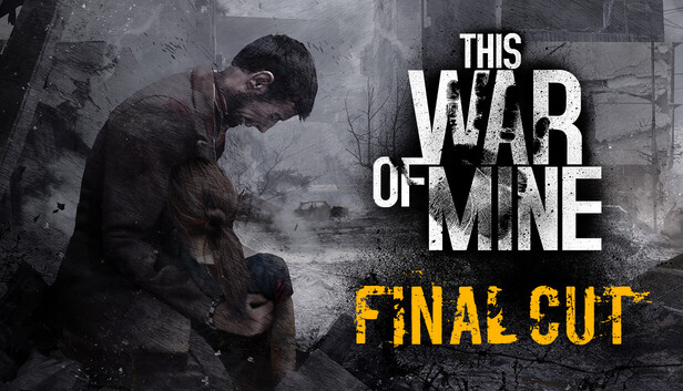 [Steam] This War of Mine: Complete Edition