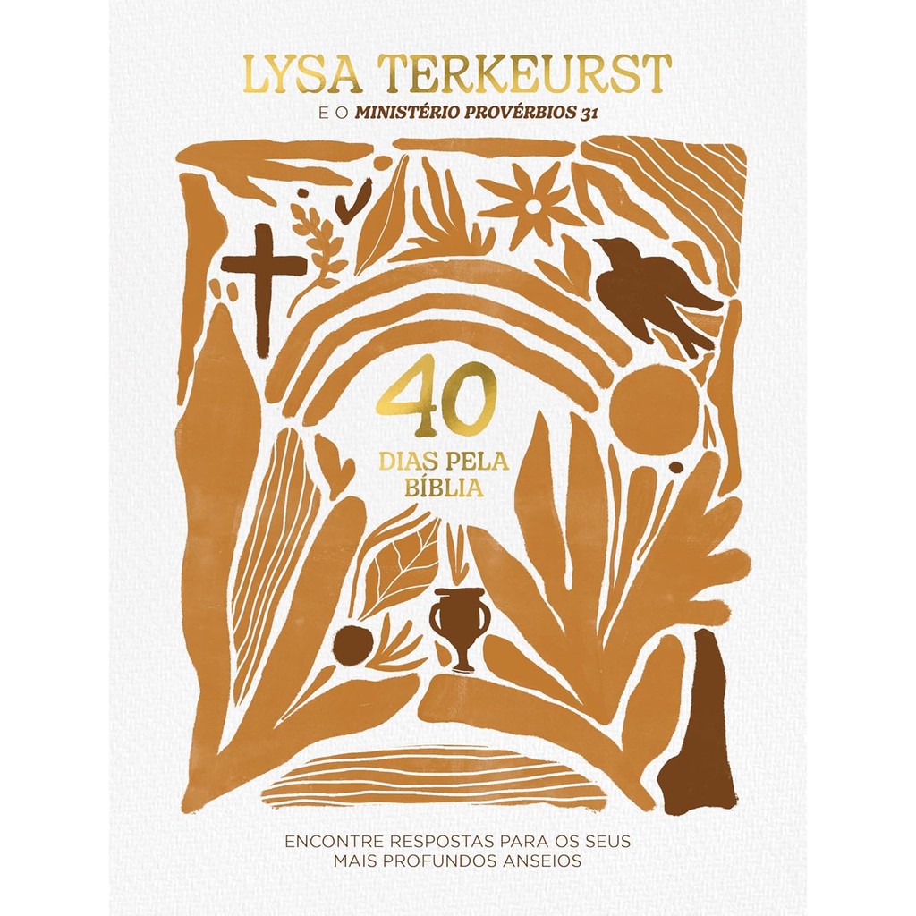 40 dias pela Bíblia: Encontre respostas para os seus mais profundos anseios | Lysa Terkeurst