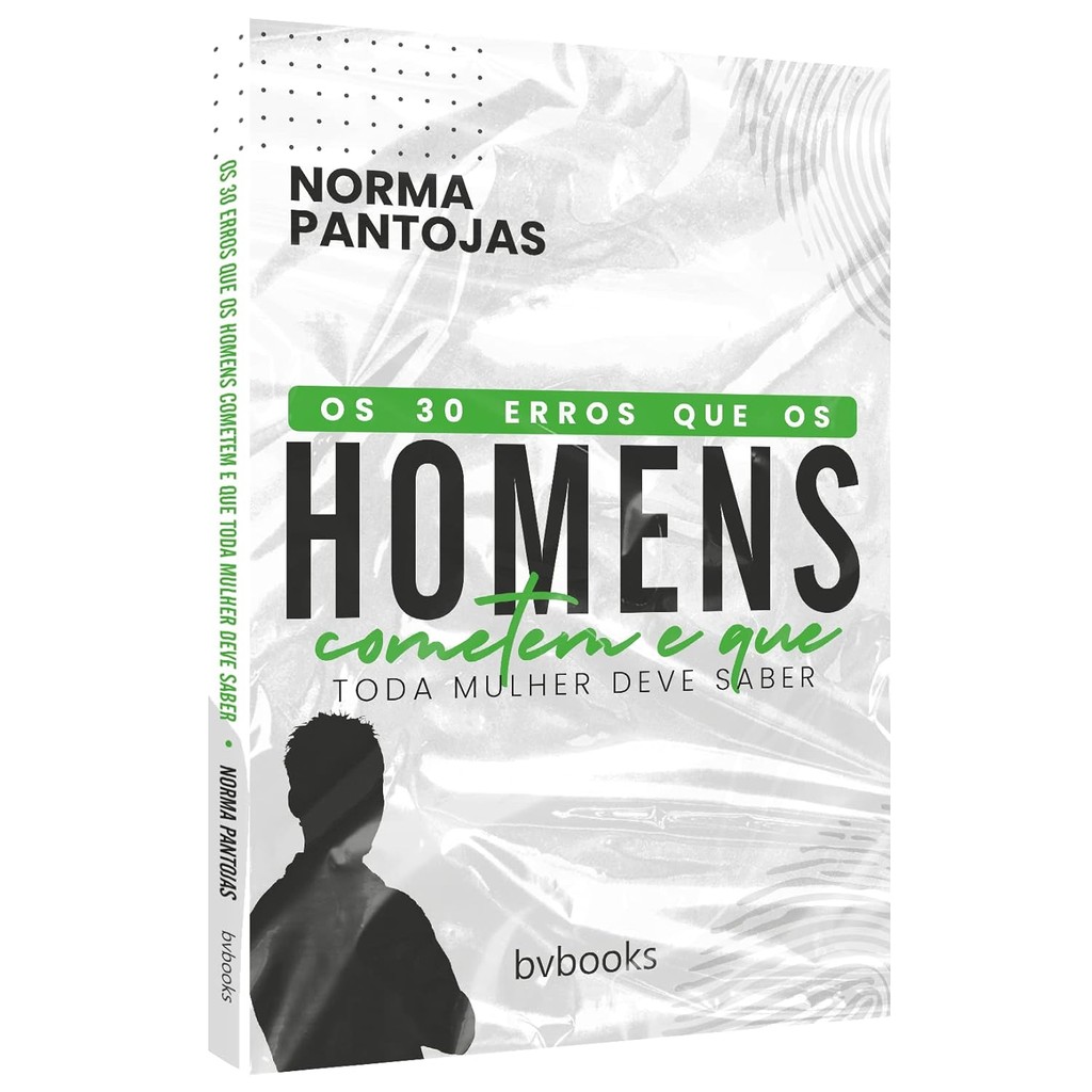 30 Erros que os Homens Cometem e que Toda Mulher Deve Sabe