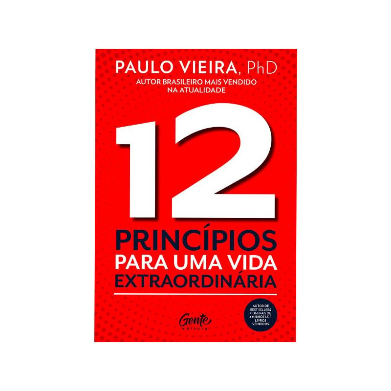 12 Princípios Para uma Vida Extraordinária Paulo Vieira